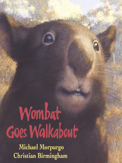 Title details for Wombat Goes Walkabout by Michael Morpurgo - Available